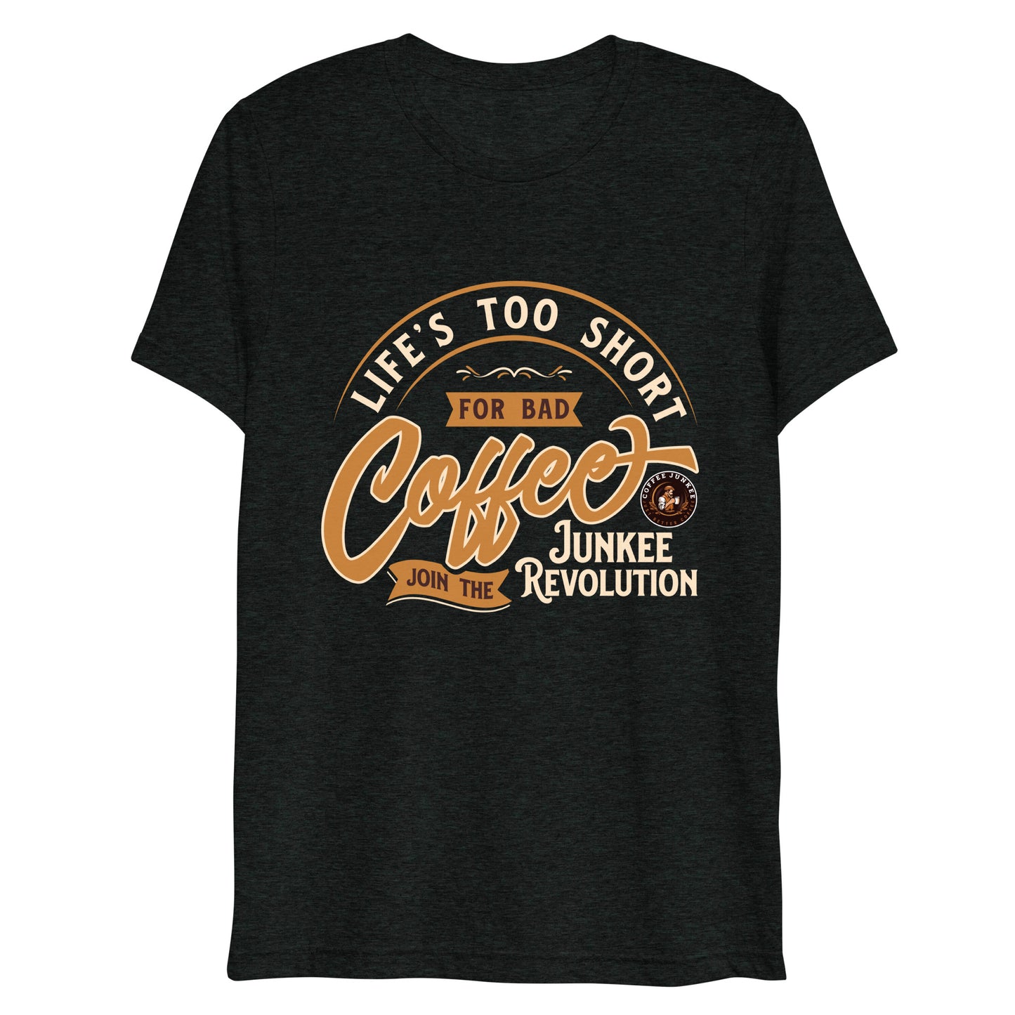 CJ - Life is too short for bad coffee - Short sleeve t-shirt